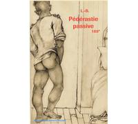 Pédérastie passive - L. B. - Gay-Kitsch-Camp - broché - Livre