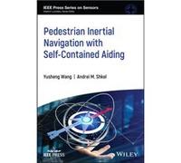 Pedestrian Inertial Navigation with SelfContained Aiding by Yusheng Wang Andrei M. Shkel Yusheng Wang (Auteur)