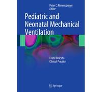 Pediatric and Neonatal Mechanical Ventilation: From Basics to Clinical Practice
