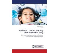 Pediatric Cancer Therapy and the Oral Cavity