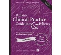 Pediatric Clinical Practice Guidelines & Policies