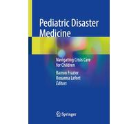 Pediatric Disaster Medicine: Navigating Crisis Care for Children
