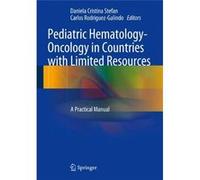 Pediatric Hematology-Oncology In Countries With Limited Resources: A Practical Manual Unknown (Auteur)
