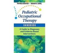 Pediatric Occupational Therapy Handbook Patricia Bowyer, Susan M. Cahill (Auteur)