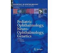 Pediatric Ophthalmology, Neuro-Ophthalmology, Genetics (Essentials In Ophthalmology)
