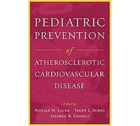 Pediatric Prevention of Atherosclerotic Cardiovascular Disease Clifford R. Frank, Ronald M. Lauer, Stephen R. Daniels, Trudy L. Burns (Auteur)