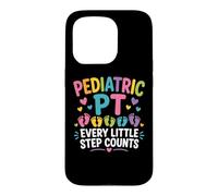 Pediatric PT Little Step Counts Pediatric Physical Therapist Coque pour iPhone 15 Pro