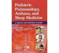 Pediatric Pulmonology, Asthma, And Sleep Medicine: A Quick Reference Guide American Academy Of Pediatrics Section On Pediatric Pulmonology And Sleep Medicine (Auteur)
