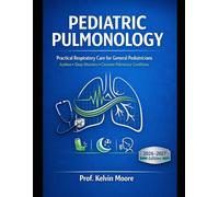 PEDIATRIC PULMONOLOGY: Practical Respiratory Care for General Pediatricians: Asthma, Sleep Disorders, and Common Pulmonary Conditions