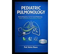 PEDIATRIC PULMONOLOGY: Practical Respiratory Care for General Pediatricians: Asthma, Sleep Disorders, and Common Pulmonary Conditions