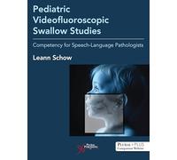 Pediatric Videofluoroscopic Swallow Studies: Competency for Speech-Language Pathologists
