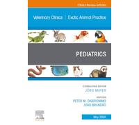 Pediatrics, An Issue of Veterinary Clinics of North America: Exotic Animal Practice