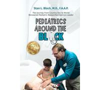 Pediatrics Around the Block: The Journey From Country Doctor To Nationally Renowned Pediatric Researcher/Opinion Leader