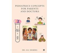 Pediatrics Concepts for Parents and Doctors