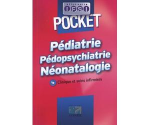 Pédiatrie Pédopsychiatrie Néonatalogie: Clinique et soins infirmiers