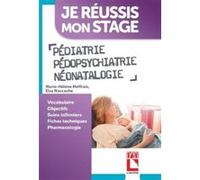Pédiatrie-Pédopsychiatrie-Néonatalogie: Vocabulaire. Objectif. Soins infirmiers. Fiches techniques. Pharmacologie