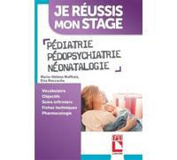 Pédiatrie-Pédopsychiatrie-Néonatalogie Vocabulaire. Objectif. Soins infirmiers. Fiches techniques. Pharmacologie - Marie-Hélène Meffrais - Lamarre - broché - Scolaire / Universitaire
