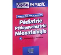Pédiatrie pédopsychiatrie néonatologie: Clinique et soins infirmiers