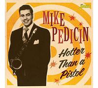 Pedicin, Mike - Hotter Than a Pistol