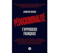 Pédocriminalité, l'hypocrisie française Laurence Beneux (Auteur)