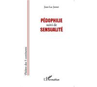 Pédophilie Suivi de - Sensualité - Jean-Luc Jeener - L'harmattan - broché - Théâtre