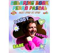PEDR0 PASCAL Coloring Book for Fan Men Teen Women Kid Student: A Jumbo Colouring for Kids Ages 4-7,8-12, Girls, and Adults | With +50 High Quality ... | Perfect Gift For Stress Relief And Unwind