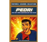 Pedri: The Boy Who Controlled the Game