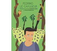 Pedrino le Chasseur: Les Nouvelles Aventures au Sitio du Pivert Jaune