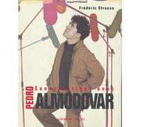 Pedro Almodóvar : Conversations avec Frédéric Strauss