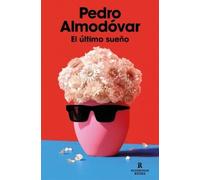 Pedro Almodóvar El último sueño / The Last Dream (Poche)