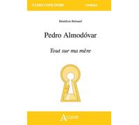 Pedro Almodovar, Tout sur ma mère - Bénédicte Brémard - Atlande Eds - broché - Monographie