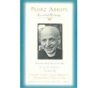 Pedro Arrupe, Modern Spiritual Masters Series Kevin F. Burke, Pedro Arrupe (Auteur)