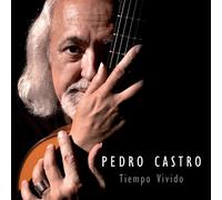 Pedro Castro - Tiempo Vivido [Import]
