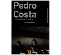 Pedro Costa - Cinéaste De La Lisière