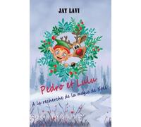 Pedro et Lulu. À la recherche de la magie de Noël