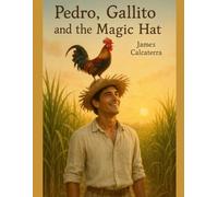 Pedro, Gallito: And the Magic Hat