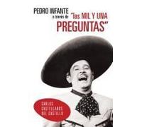 Pedro Infante A Traves De Las Mil Y Una Preguntas