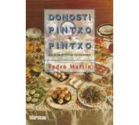Pedro Martin Donosti Pintxo a Pintxo: Mas De 500 Recetas De 150 Concineros/ More
