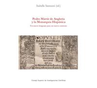 Pedro Mártir de Anglería y la Monarquía Hispánica: Un nuevo lenguaje para un nuevo contexto