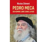 Pedro Meca Un homme libre dans la rue - Nicolas Clément - Cerf - broché - Essai