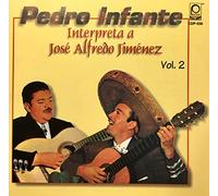 Pedro nfante - Interpreta a Jose Alfredo Jimenez Vol. 2