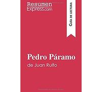 Pedro Páramo De Juan Rulfo (Guía De Lectura): Resumen Y Análisis Completo