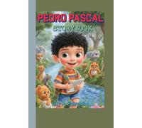 PEDRO PASCAL STORYBOOK: A Fun Story for Kids About Courage, Kindness, and Imagination