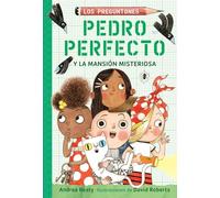 Pedro Perfecto y la Mansion Misteriosa Iggy Peck and the Mysterious Mansion by Andrea Beaty & Illustrated by David Roberts Andrea Beaty Illustrated by David Roberts (Auteur)