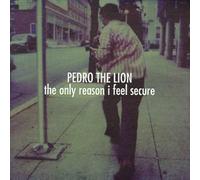 Pedro the Lion - Only Reason I Feel Secure