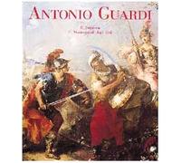 Pedrocco Filippo - Antonio Guardi. Opera Completa
