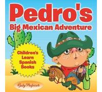 Pedro's Big Mexican Adventure Children's Learn Spanish Books
