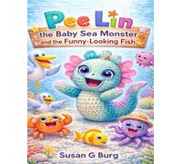 Pee Lin The Baby Sea Monster and the Funny- Looking Fish