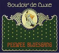 Pee Wee Bluesgang - Boudoir De Luxe [Import]