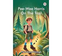 Pee-Wee Harris On The Trail